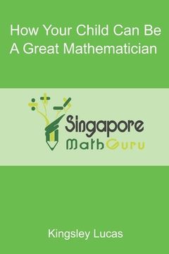 portada How Your Child Can Be a Great Mathematician