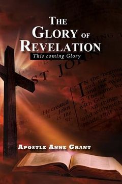 portada The Glory of Revelation: This Coming Glory (en Inglés)