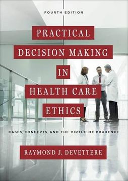 portada Practical Decision Making in Health Care Ethics: Cases, Concepts, and the Virtue of Prudence
