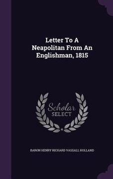 portada Letter To A Neapolitan From An Englishman, 1815 (en Inglés)