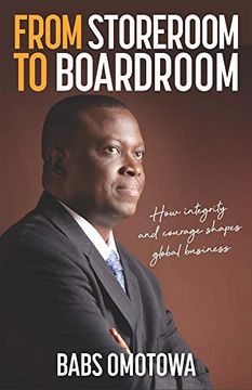 portada From Storeroom to Boardroom: How Integrity and Courage Shape Global Business
