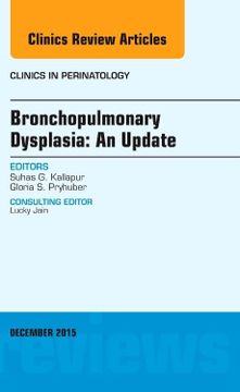 portada Bronchopulmonary Dysplasia: An Update, an Issue of Clinics in Perinatology: Volume 42-4 (en Inglés)