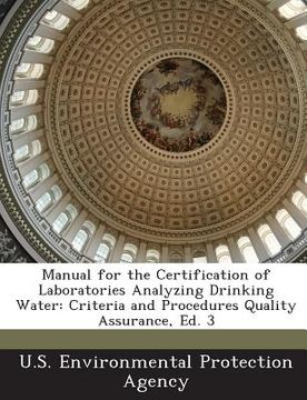 portada Manual for the Certification of Laboratories Analyzing Drinking Water: Criteria and Procedures Quality Assurance, Ed. 3 (in English)