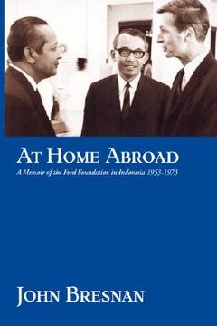 portada at home abroad: a memoir of the ford foundation in indonesia, 1953-1973