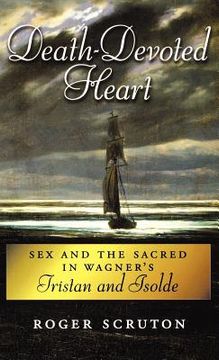 portada Death-Devoted Heart: Sex and Sacred in Wagner's Tristan and Isolde (en Inglés)
