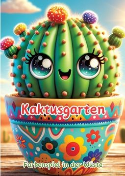 portada Kaktusgarten: Farbenspiel in der Wüste (en Alemán)