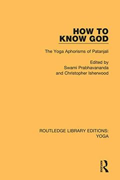 portada How to Know God: The Yoga Aphorisms of Patanjali (Routledge Library Editions: Yoga) (en Inglés)