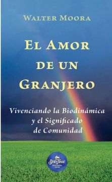portada El Amor de un Granjero: Vivenciando la Biodinámica y el Significado de Comunidad