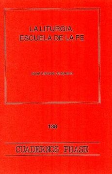 portada Liturgia, escuela de la fe, La (CUADERNOS PHASE) (in Spanish)