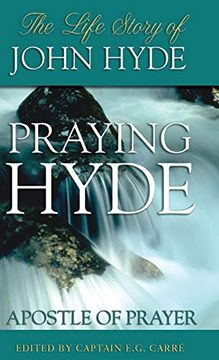 portada Praying Hyde, Apostle of Prayer: The Life Story of John Hyde