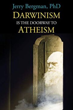portada Darwinism is the Doorway to Atheism: Why Creationists Become Evolutionists (en Inglés)