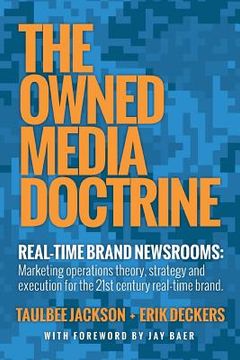 portada The Owned Media Doctrine: Marketing Operations Theory, Strategy, and Execution for the 21st Century Real-Time Brand