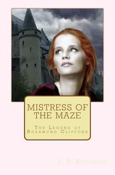 portada Mistress of the Maze: The Legend of Rosamund Clifford (en Inglés)