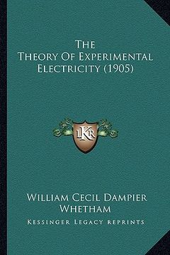 portada the theory of experimental electricity (1905) the theory of experimental electricity (1905) (in English)