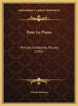 portada Pour Le Piano: Prelude, Sarabande, Toccata (1901) (in French)