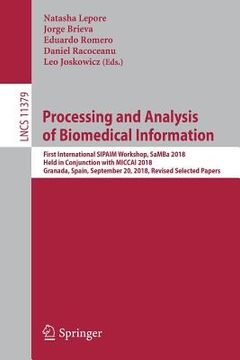 portada Processing and Analysis of Biomedical Information: First International Sipaim Workshop, Samba 2018, Held in Conjunction with Miccai 2018, Granada, Spa (en Inglés)