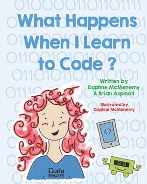 portada What Happens When I Learn To Code? (en Inglés)
