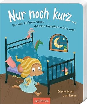 portada Nur Noch Kurz. Von der Kleinen Maus, die Kein Bisschen Müde war (in German)