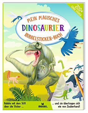 portada Mein Magisches Rubbelsticker-Buch Dinosaurier: Rubble mit dem Stift Über die Sticker (en Alemán)