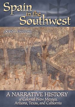 portada spain in the southwest: a narrative history of colonial new mexico, arizona, texas, and california (en Inglés)