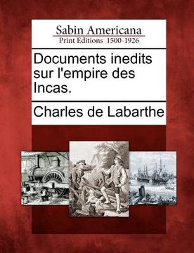 portada Documents Inedits Sur l'Empire Des Incas. (en Francés)