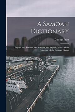 portada A Samoan Dictionary: English and Samoan, and Samoan and English; With a Short Grammar of the Samoan Dialect (en Inglés)