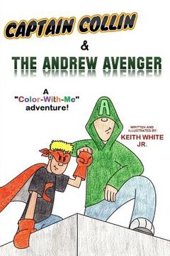 portada Captain Collin and The Andrew Avenger: A Color-With-Me Adventure (in English)