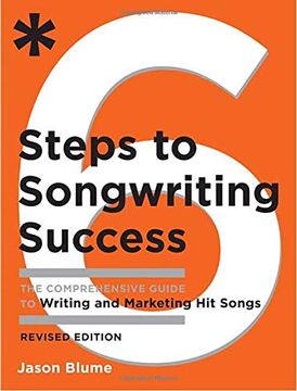 portada Six Steps to Songwriting Success, Revised Edition: The Comprehensive Guide to Writing and Marketing hit Songs (in English)