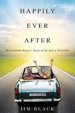 portada Happily Ever After: Retirement doesn't have to be just a fairytale (en Inglés)