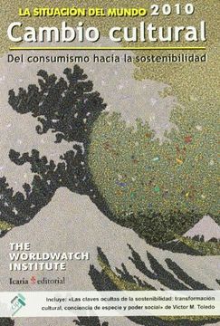 portada La Situacion del Mundo 2010. (The Worlwatch Institute) Cambio Cultural. Del Consumismo Hacia la Sostenibilidad (in Spanish)