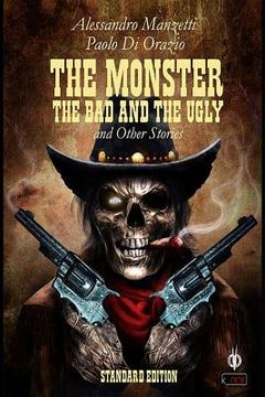 portada The Monster, the Bad and the Ugly (en Inglés)