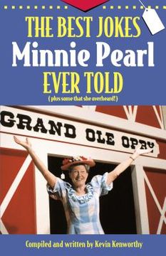 portada The Best Jokes Minnie Pearl Ever Told: Plus Some That she Overheard! (in English)