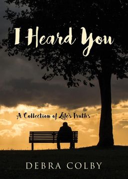 portada I Heard You: A Collection of Life's Truths (en Inglés)