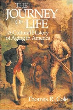portada The Journey of Life: A Cultural History of Aging in America (en Inglés)