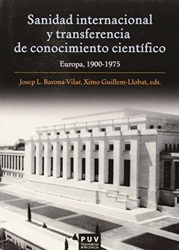 portada Sanidad internacional y transferencia de conocimiento científico: Europa, 1900-1975