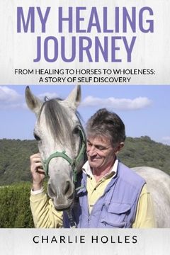 portada My Healing Journey: From Healing to Horses to Wholeness: A Story of Self Discovery