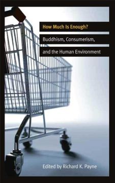 portada How Much is Enough? Buddhism, Consumerism, and the Human Environment 