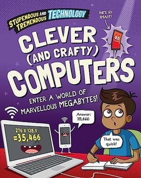 portada Stupendous and Tremendous Technology: Clever and Crafty Computers (Paperback)