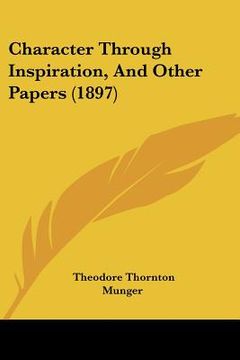 portada character through inspiration, and other papers (1897) (en Inglés)