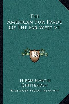 portada the american fur trade of the far west v1 (en Inglés)