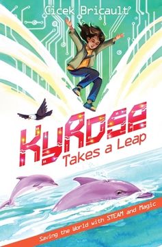 portada KyRose Takes A Leap: Saving the World with STEAM and Magic (in English)