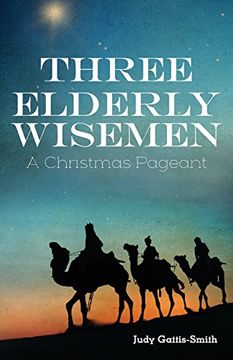 portada Three Elderly Wiseman: A Christmas Pageant (en Inglés)