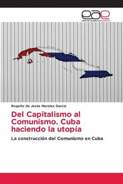 portada Del Capitalismo al Comunismo. Cuba Haciendo la Utopia