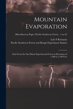 portada Mountain Evaporation: Data From the San Dimas Experimental Forest at Elevations of 1,500 to 5,100 Feet; no.35