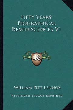 portada fifty years' biographical reminiscences v1