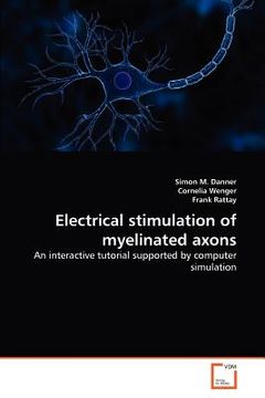 portada electrical stimulation of myelinated axons (en Inglés)