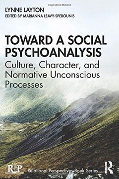 portada Toward a Social Psychoanalysis: Culture, Character, and Normative Unconscious Processes (Relational Perspectives Book Series) (en Inglés)