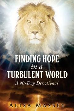 portada Finding Hope in a Turbulent World: A Ninety-Day Devotional (en Inglés)