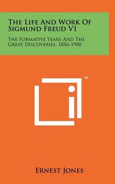 portada the life and work of sigmund freud v1: the formative years and the great discoveries, 1856-1900 (in English)