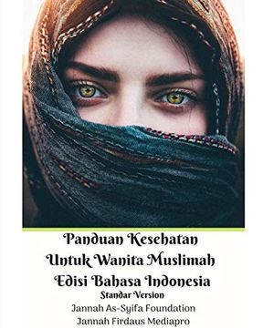 portada Panduan Kesehatan Untuk Wanita Muslimah Edisi Bahasa Indonesia Standar Version (en Inglés)